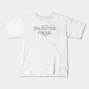 I make my daughter proud - tropical word art Kids T-Shirt